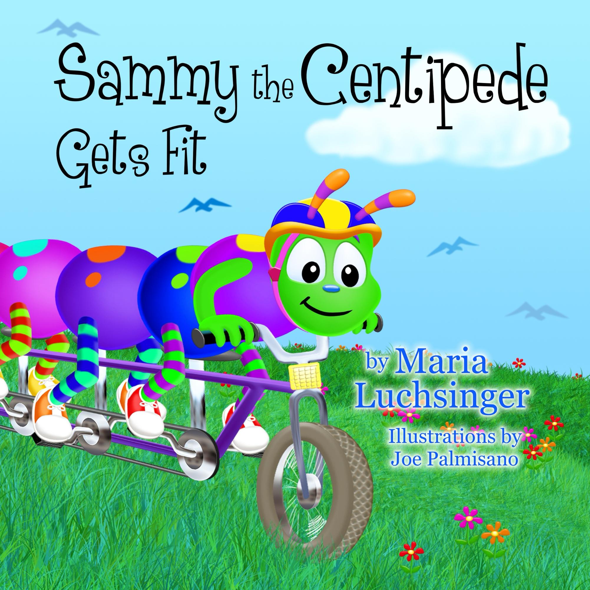 Sammy Gets Fit Sammy The Centipede